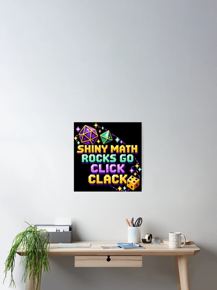 Thumbnail 2 of 3, Poster, Shiny Math Rocks Go Click Clack Pixel Dice designed and sold by BitGames.