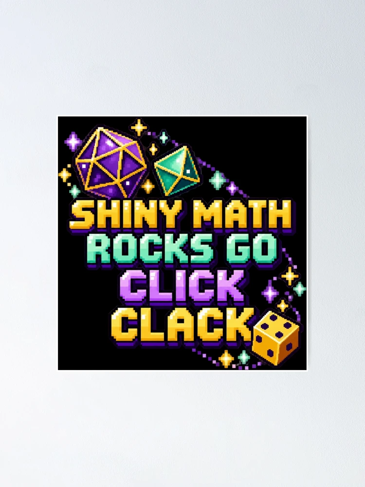 Thumbnail 1 of 3, Poster, Shiny Math Rocks Go Click Clack Pixel Dice designed and sold by BitGames.