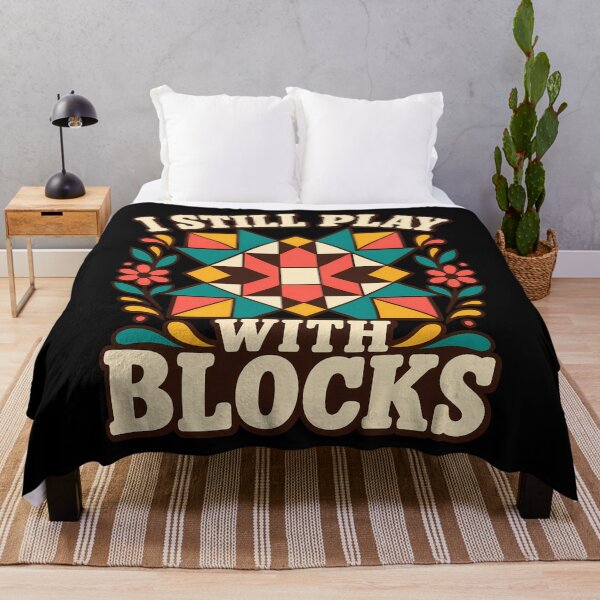 Item preview, I Still Play With Blocks Funny Quilting Geometric Quilt Crafter Seamstress designed and sold by Photo-Sphere101.