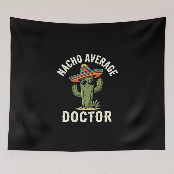 Item preview, Nacho Average Doctor Funny Medical Professional  designed and sold by PopStars1993.