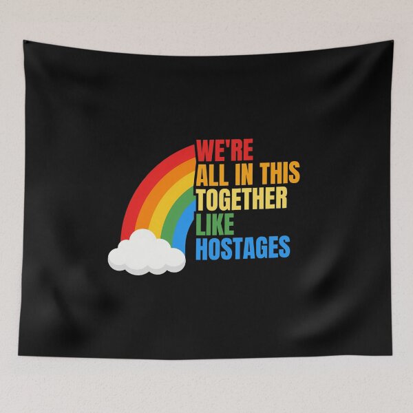 Item preview, We're All In This Together Like Hostages designed and sold by Dondonmart.