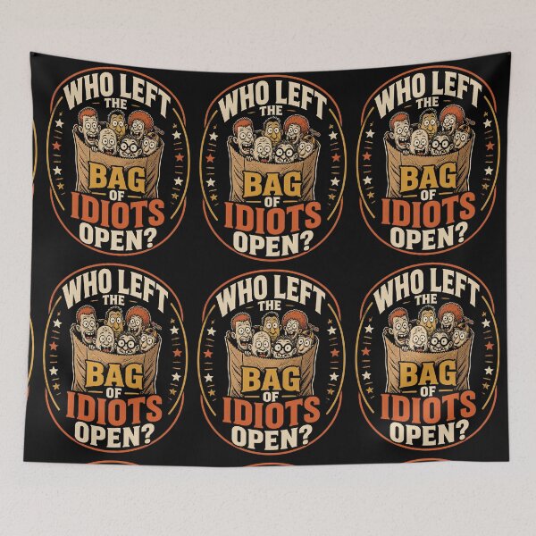 Item preview, Who Left The Bag of Idiots Open Funny Sarcastic T-Shirt designed and sold by CutieGalore.