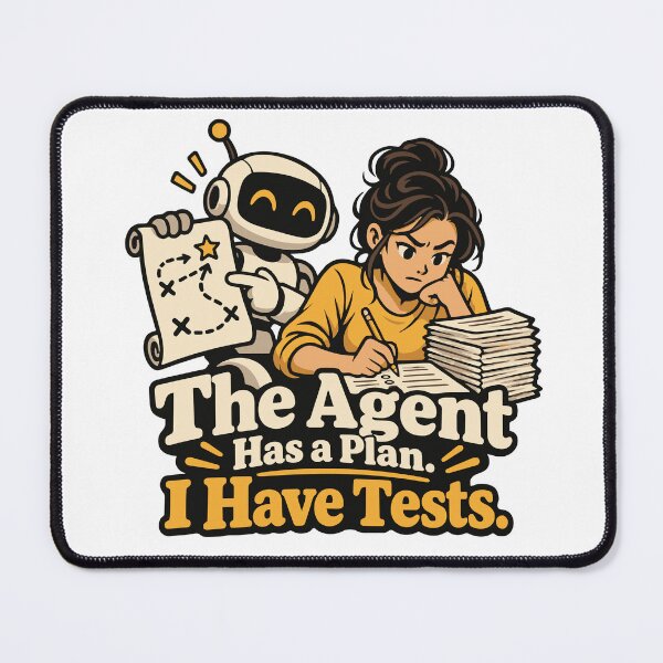 Item preview, The Agent Has a Plan. I Have Tests. designed and sold by ThreadQuirk.