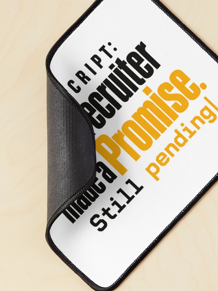 Thumbnail 2 of 5, Mouse Pad, JavaScript Recruiter Promise Still Pending Funny Coding Typography designed and sold by ThreadQuirk.