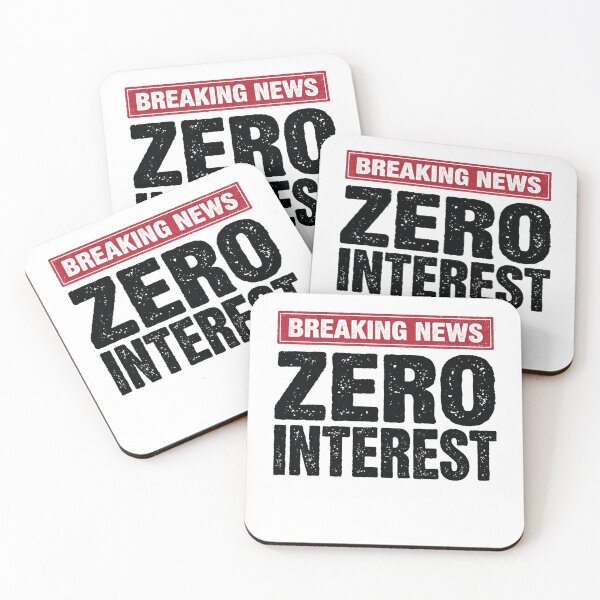 Item preview, Breaking News Zero Interest Funny Sarcastic Quote designed and sold by Per My Last Nerve Studio.