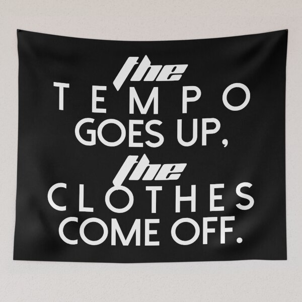 Item preview, tempo goes up clothes come off (white) designed and sold by SamClubwear.