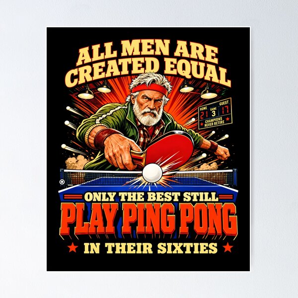 Item preview, Best Men Still Play Ping Pong in Their Sixties designed and sold by Makebashington.