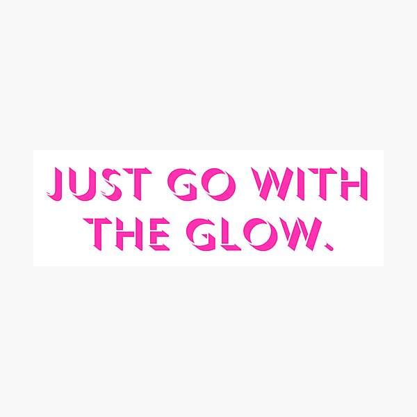 Item preview, Just go with the glow designed and sold by Clumsy People.