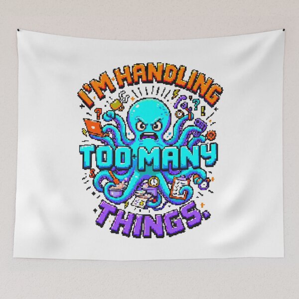 Item preview, I’m Handling Too Many Things – Chaos Octopus Pixel Art designed and sold by NaturePixel.