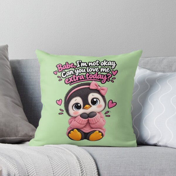 Item preview, Babe, I'm Not Okay, Can You Love Me Extra Today? – Cute Penguin Design designed and sold by IrhaArts.