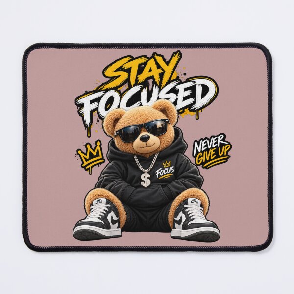 Item preview, Stay Focused, Never Give Up – Hypebeast Teddy Bear Streetwear Design designed and sold by IrhaArts.