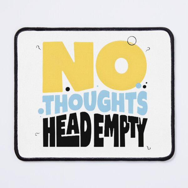 Item preview, No Thoughts Head Empty Funny Meme Quote, Relatable Brain Fog Humor, Bold Minimalist Typography Design designed and sold by dreamz-world.