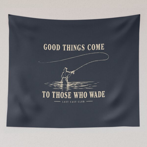 Item preview, Good Things Come to Those Who Wade Fishing Cast designed and sold by mareix.