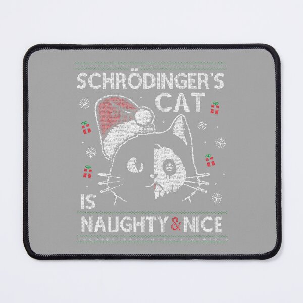 Item preview, Schrödinger's Cat Is Naughty And Nice Physicist Christmas designed and sold by ArleneRowe.