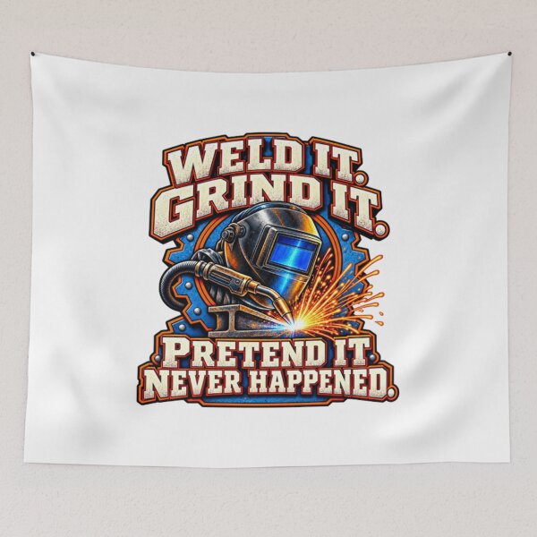 Item preview, Weld It Grind It Pretend It Never Happened designed and sold by baackpoundy.