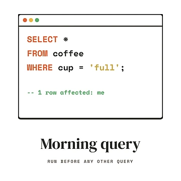 Artwork thumbnail, SQL Coffee Query - Select From Coffee Database Humor by Rilindi
