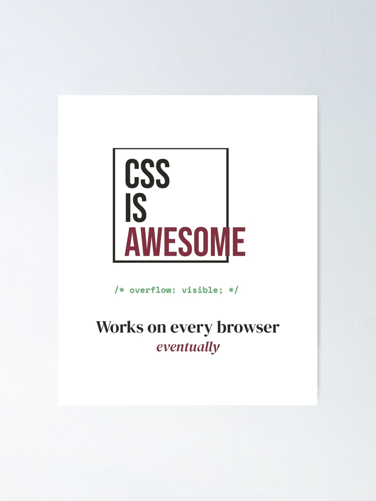 Thumbnail 1 of 3, Poster, CSS Is Awesome - Overflow Web Developer Joke designed and sold by Rilindi.