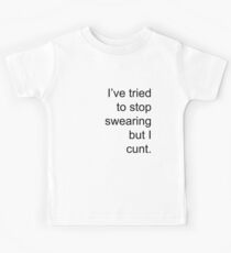 I tried to stop swearing but.. Kids Tee