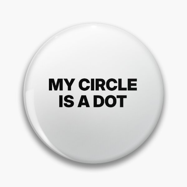 Item preview, My Circle Is A Dot - Sarcastic Boundaries Quote designed and sold by nikolaysparkov.