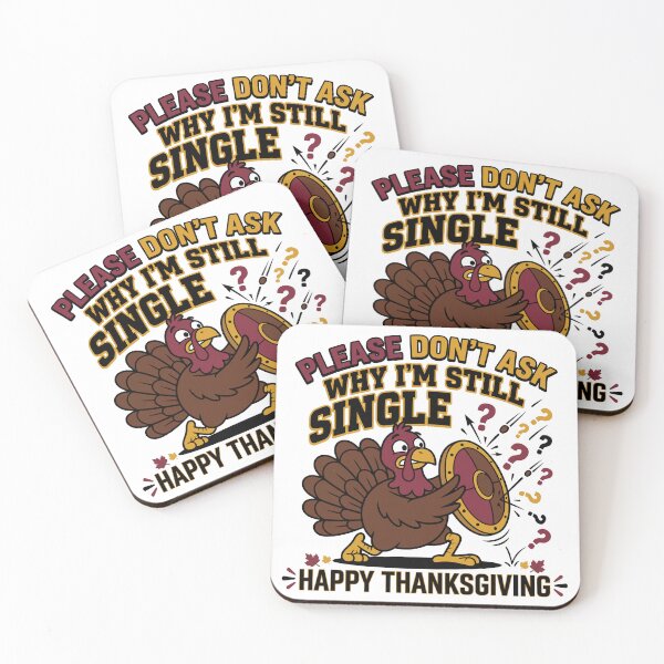 Item preview, Please Don't Ask Why I'm Still Single Thanksgiving Turkey Humor designed and sold by ViralVectra.
