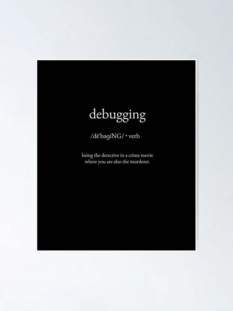 Thumbnail 1 of 3, Poster, Debugging Definition - Funny Computer Science Coding Gift designed and sold by ByShuvamG.