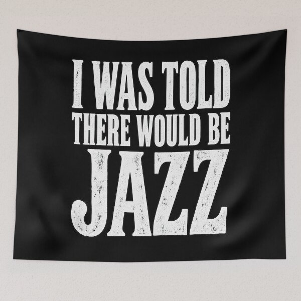 Item preview, I was Told There Would Be Jazz Music Lover Funny Musician designed and sold by clothesy7.