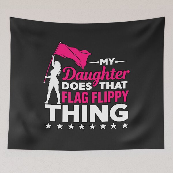 Item preview, My Daughter Does That Flag Flippy Thing Color Guard Marching Band designed and sold by BUNNIES-EL.