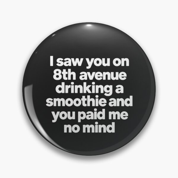 Item preview, I Saw You On 8th Avenue White Distressed Text Lyric designed and sold by Cuiroblinda.