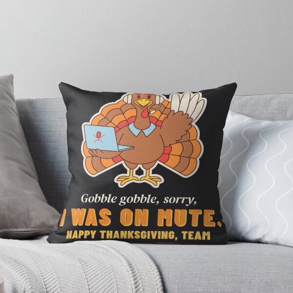Item preview, Sorry I Was On Mute Funny Thanksgiving Coworker Humor designed and sold by SickDesign.