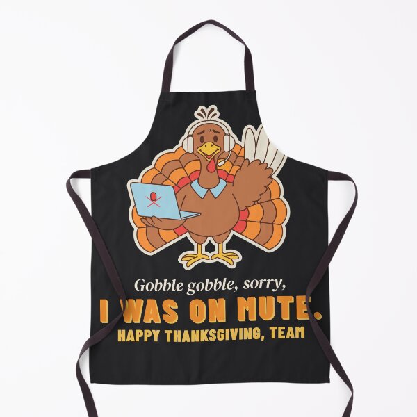 Item preview, Sorry I Was On Mute Funny Thanksgiving Coworker Humor designed and sold by SickDesign.