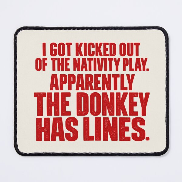 Item preview, Kicked Out of the Nativity Play Donkey Has Lines designed and sold by POD DYNASTY | Original Print On Demand T-Shirt Graphics.