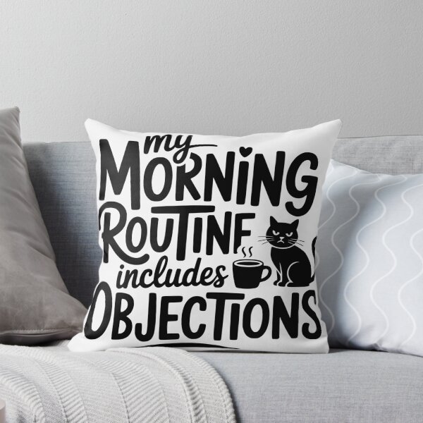 Item preview, My Morning Routine Includes Objections designed and sold by theartfulaspie.