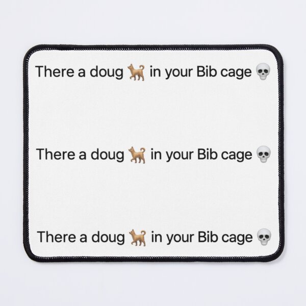 Item preview, There a doug in your Bib cage designed and sold by beterbeter.