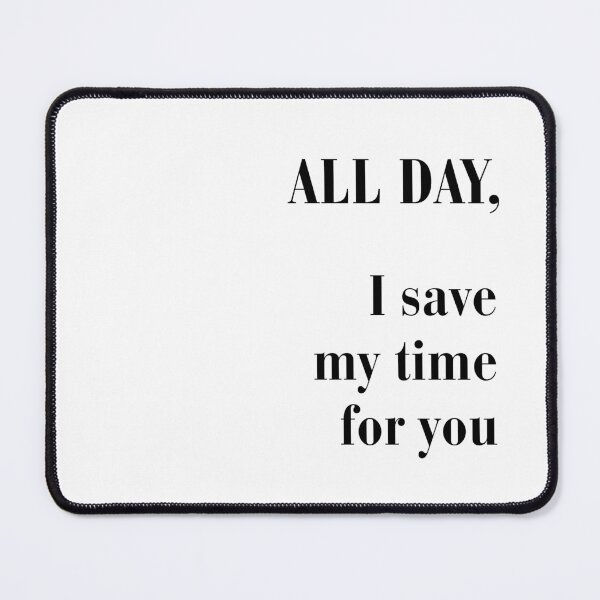 Item preview, (Black / White) All Day I Save My Time For You | Romantic Moments designed and sold by r-wan-design.