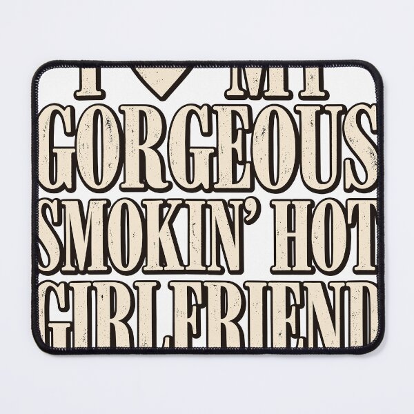 Item preview, I Love My Gorgeous Smoking Hot Girlfriend Please Keep Your Distance Graphic designed and sold by JOSUQART.