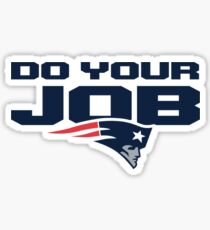 Do Your Job- Pats Sticker