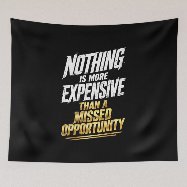 Item preview, Nothing Is More Expensive Than A Missed Opportunity designed and sold by Vibe-Vary.