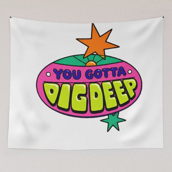 Item preview, You Gotta Dig Deep designed and sold by zakvisuals.