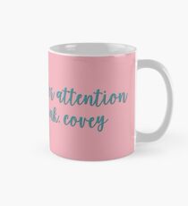 Ich schenke viel mehr Aufmerksamkeit, als du denkst, Covey - an all die Jungs, die ich zuvor geliebt habe Tasse (Standard)