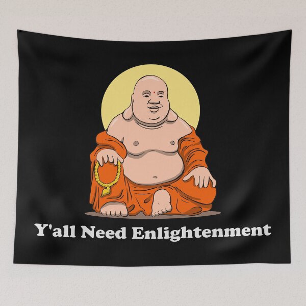 Item preview, Y'all Need Enlightenment - funny Buddha designed and sold by R-A Designs.