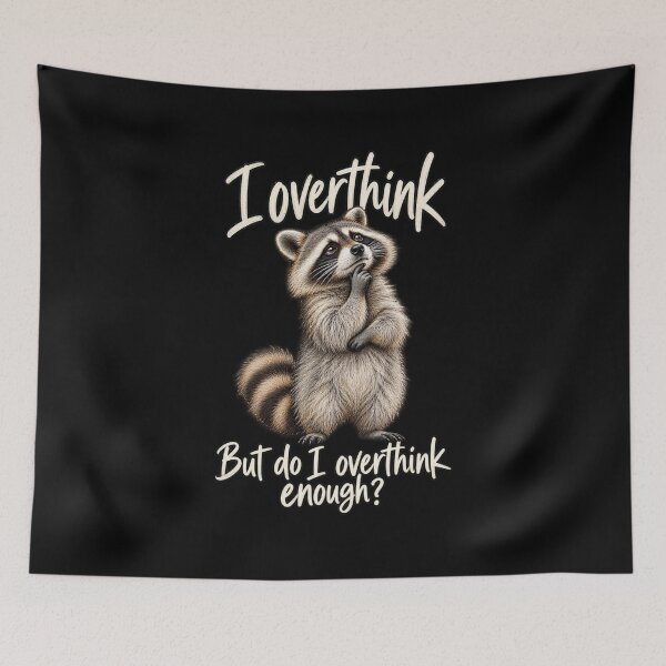Item preview, I Overthink, But Do I Overthink Enough? – Cute Raccoon, Funny Overthinking Quote and Anxiety Humor Design designed and sold by Trendably.
