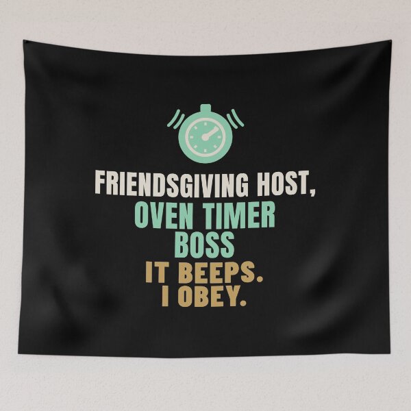 Item preview, Friendsgiving Host Oven Timer Boss Humor designed and sold by T-J-WHATEVER.