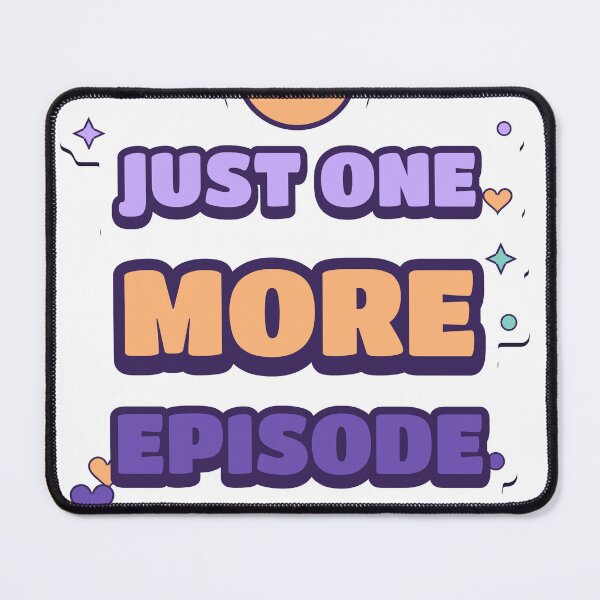 Item preview, Kawaii Just One More Episode 3 AM Binge Art designed and sold by trone86.