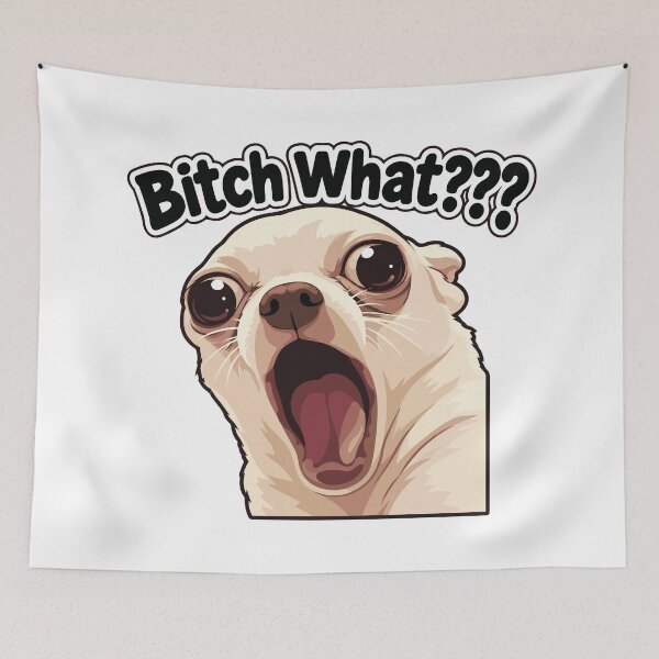 Item preview, Bitch What Meme Funny Chihuahua Dog Shocked Reaction designed and sold by FemmePod.