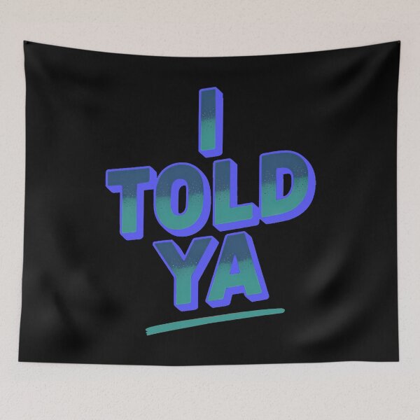 Item preview,  I Told Ya Funny Letter Graphic  designed and sold by Colorfulman.