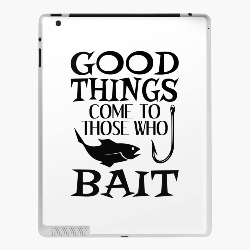 Good Things Come To Those Who Bait Greeting Card for Sale by