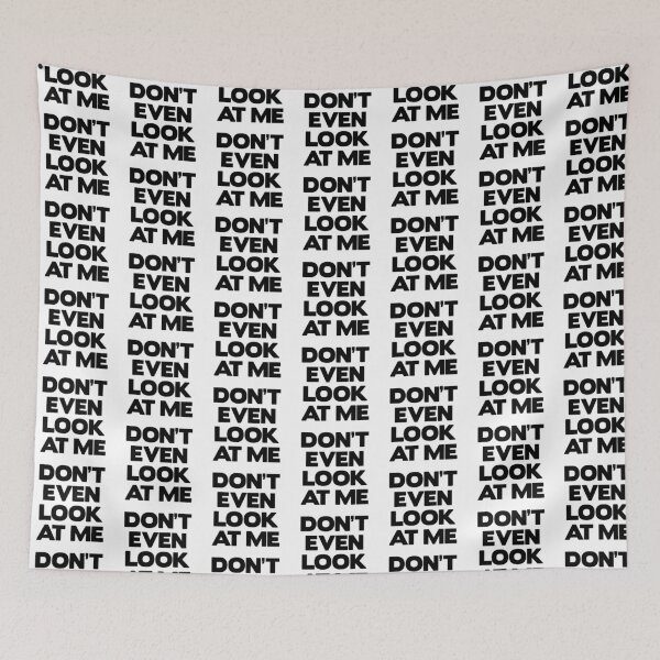 Item preview, Don't Even Look At Me designed and sold by Venus Complete.