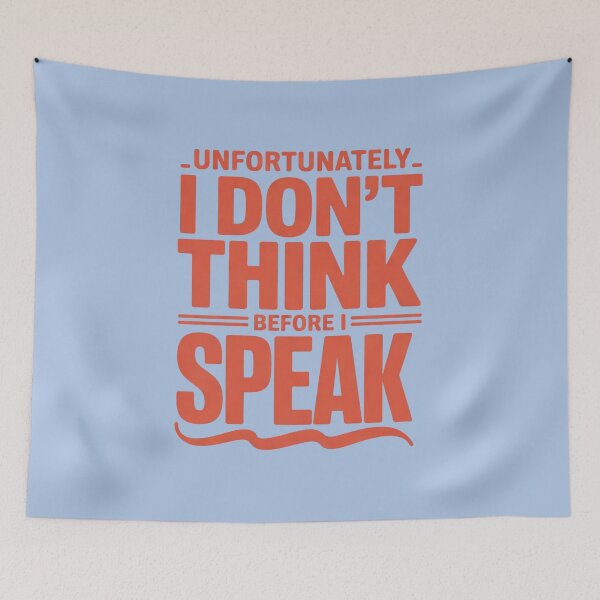 Item preview, Unfortunately I Don't Think Before I Speak designed and sold by Endless7Art.