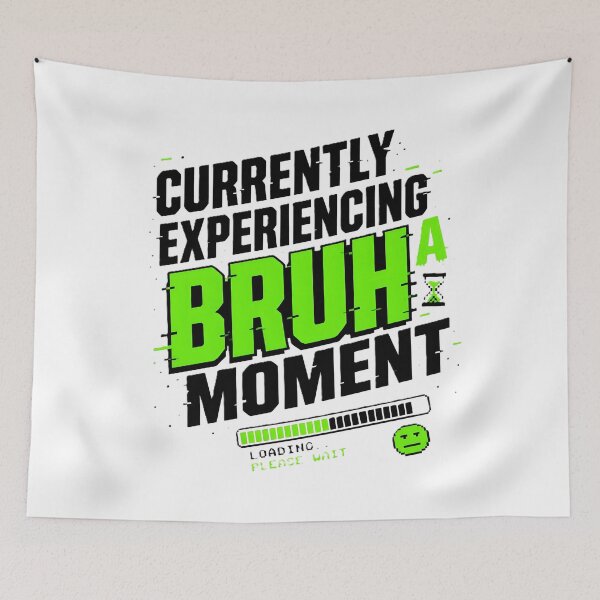 Item preview, Currently Experiencing a Bruh Moment Funny Meme Quote, Neon Green Glitch Typography Design designed and sold by dreamz-world.