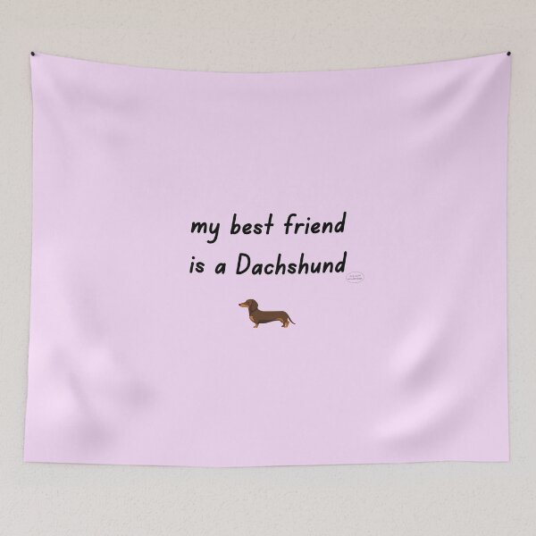 Item preview, My Best Friend is a Dachshund designed and sold by ArtByMEDesigns.